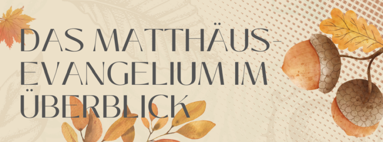 Das Matthäusevangelium im Überblick